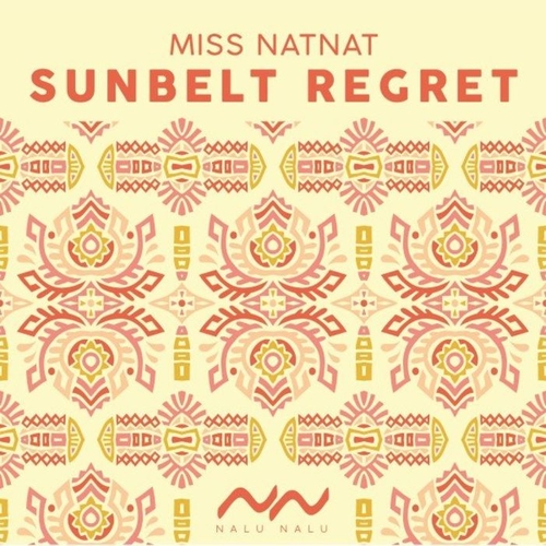 Miss NatNat - Sunbelt Regret [NNR001]